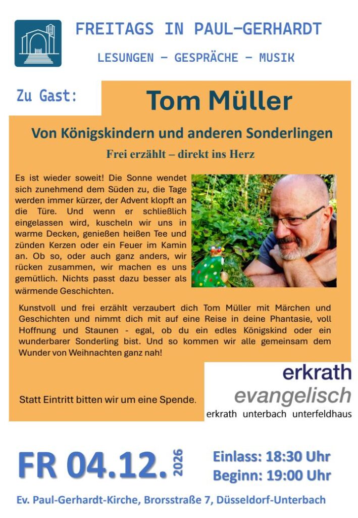 Freitags in Paul Gerhard
Ankündigungsflyer zum Erzählabend am 04.12.2026 
Tom Müller erzählt von Königskindern und anderen Sonderlingen